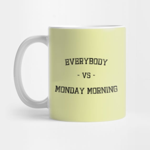 everybody vs monday morning by Inyourdesigns